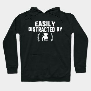 Easily distracted by dogs Hoodie